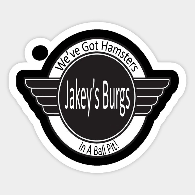 Jakey's Burgs! Come on Down!